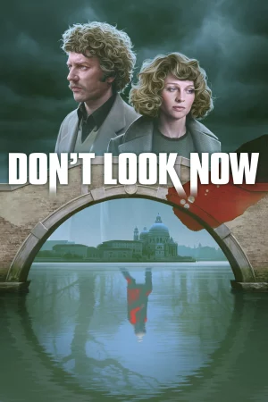 Đừng Nhìn Bây Giờ - Don't Look Now (1973)