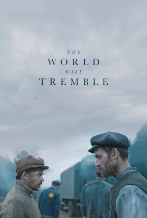 Thế Giới Hiểm Nguy - The World Will Tremble (2025)
