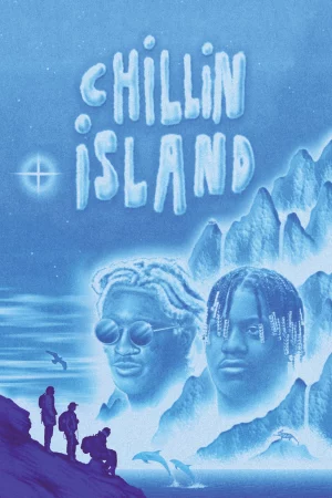 Hòn Đảo Tự Do - Chillin Island (2021)