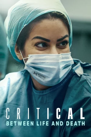 Nguy Cấp: Lằn Ranh Sinh Mạng - Critical: Between Life and Death (2025)