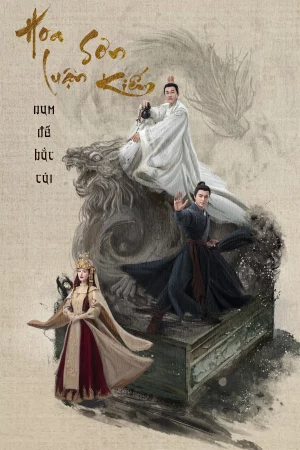 Hoa Sơn Luận Kiếm – Nam Đế Bắc Cái - Southern Emperor and Northern Beggar (2025)